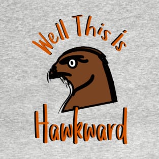 Well This Is Hawkward T-Shirt